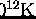 $10^{12}{\rm K}$